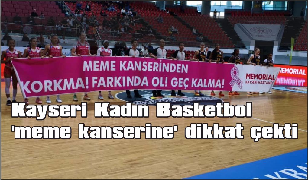 Kayseri Kadın Basketbol 'meme kanserine' dikkat çekti
