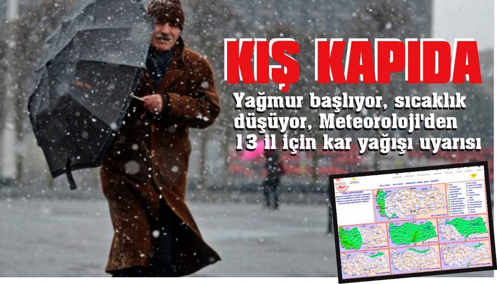 Yağmur başlıyor, sıcaklık düşüyor, Meteoroloji'den 13 il için kar yağışı uyarısı