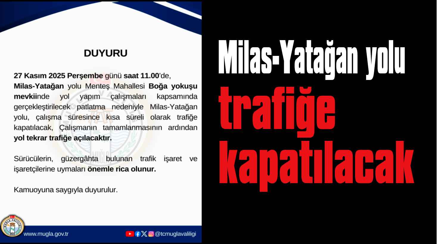 Dikkat!.. Milas-Yatağan yolu kısa süre trafiğe kapatılacak