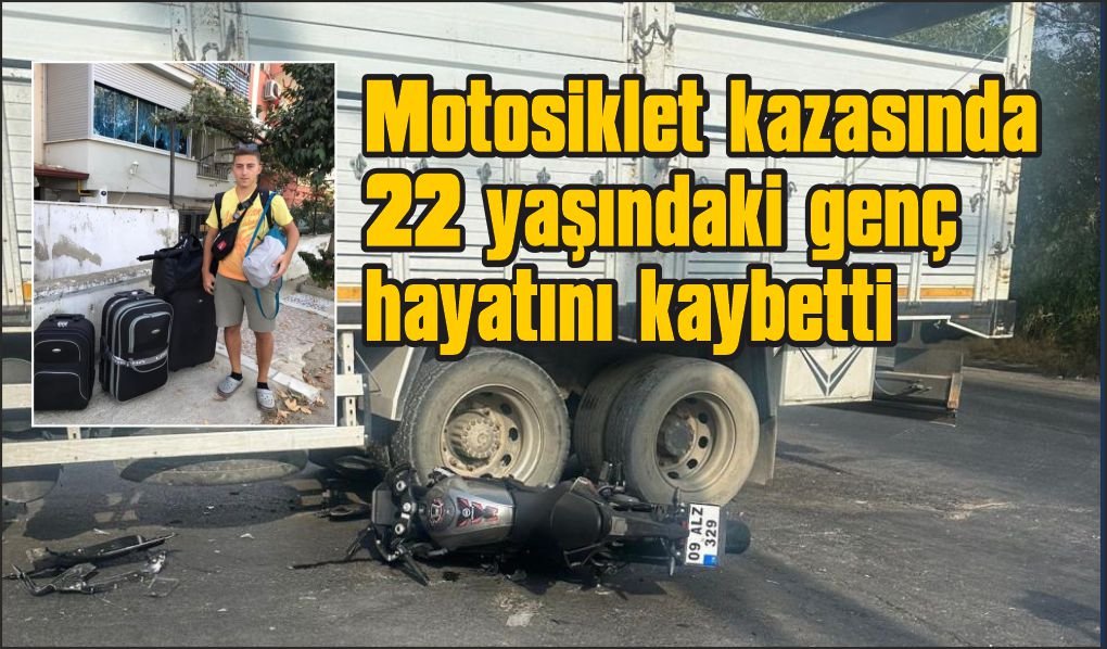 Motosiklet kazasında 22 yaşındaki genç hayatını kaybetti