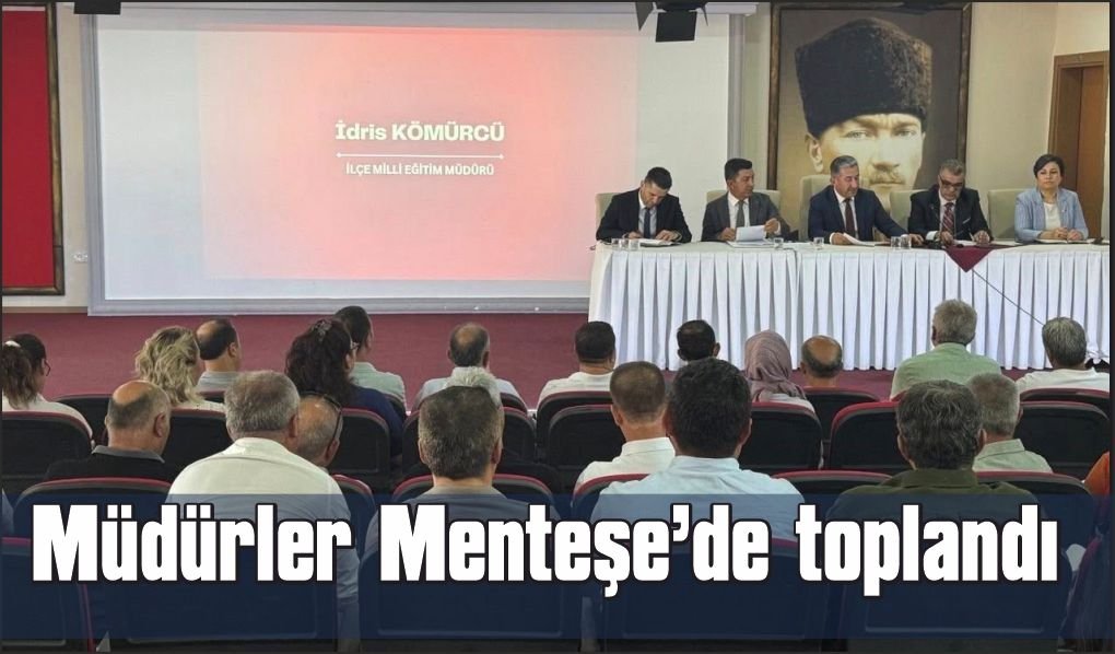 Menteşe’de 2025-2026 eğitim öğretim yılı Müdürler Kurulu toplantısı yapıldı