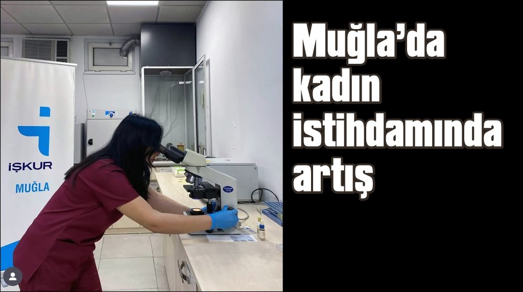  Muğla’da kadın istihdamında artış
