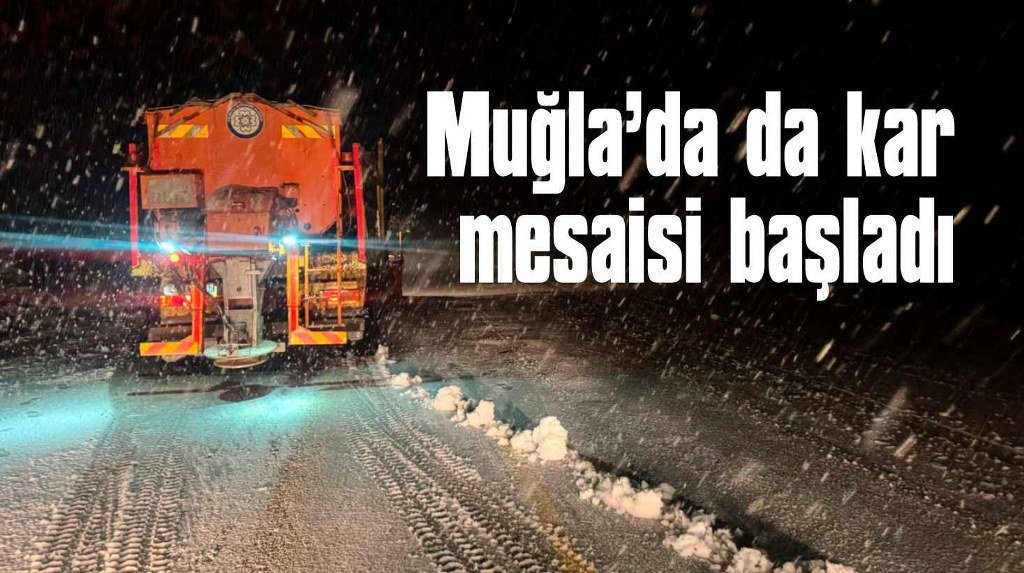 Muğla’nın yüksek kesimlerinde de kar etkili oluyor