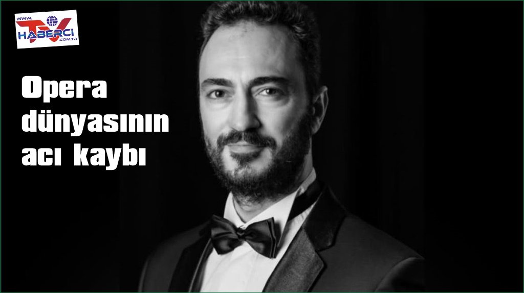 Opera dünyasının acı kaybı: Emrah Erdem Gedik hayatını kaybetti