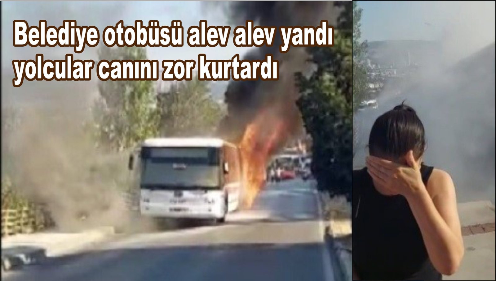 İzmir’de belediye otobüsü alev alev yandı: Yolcular canını zor kurtardı