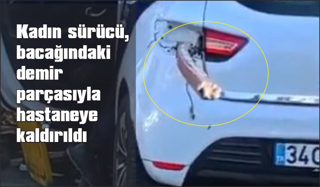 Bariyerden kopan demir şoförün bacağına ok gibi saplandı