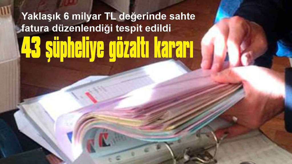 Mali müşavir operasyonu: 43 şüpheli hakkında gözaltı kararı verildi