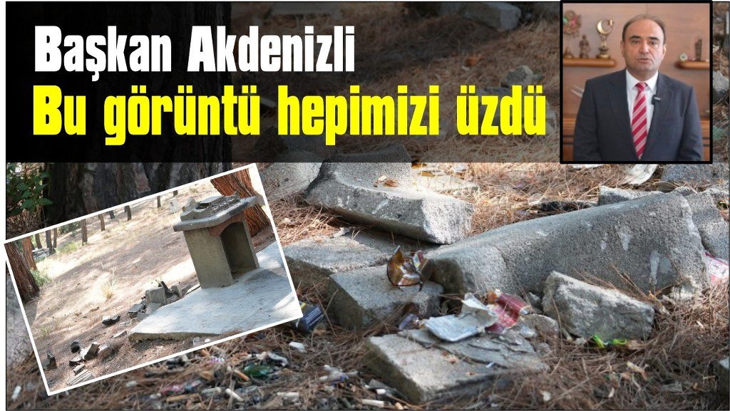  Mesire alanı tahrip edildi: Başkan Akdenizli tepki gösterdi