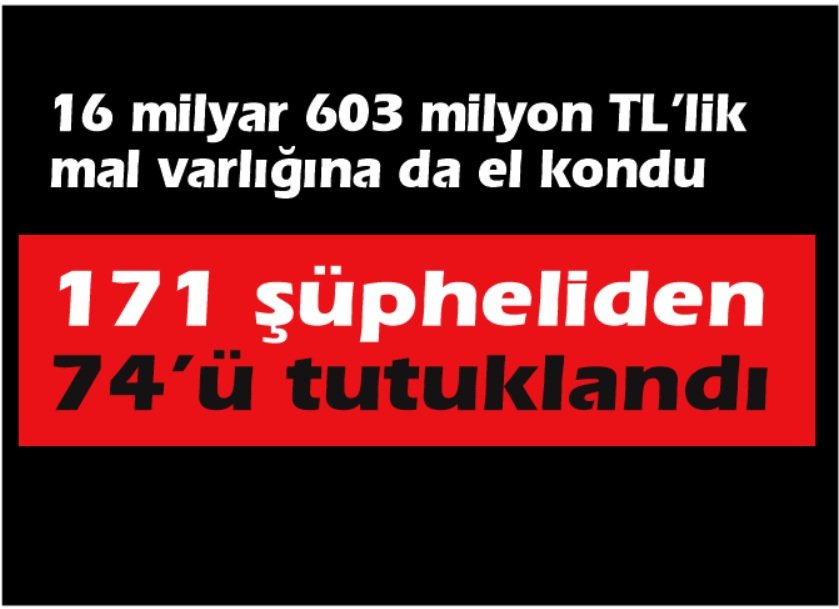 171 şüpheliden 74’ü tutuklandı