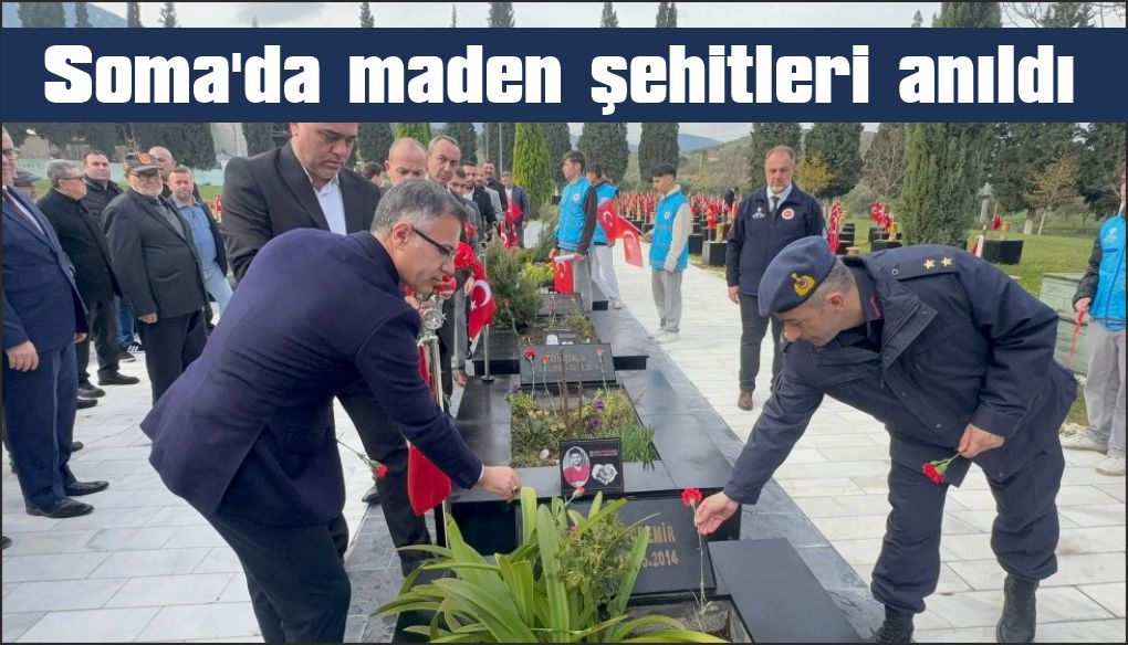 Soma'da maden şehitleri anıldı