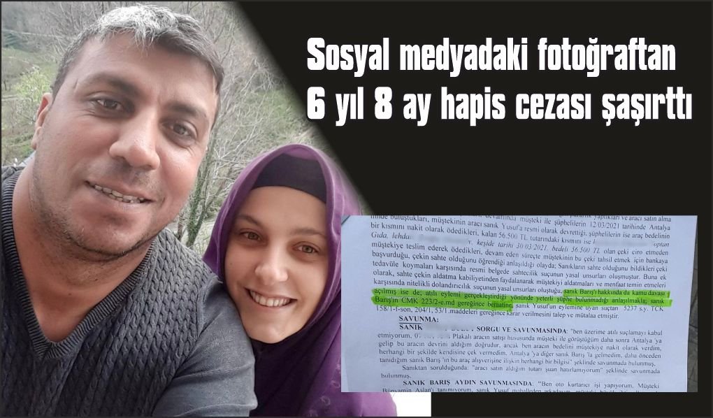 Sosyal medyadaki fotoğraftan 6 yıl 8 ay hapis cezası şaşırttı