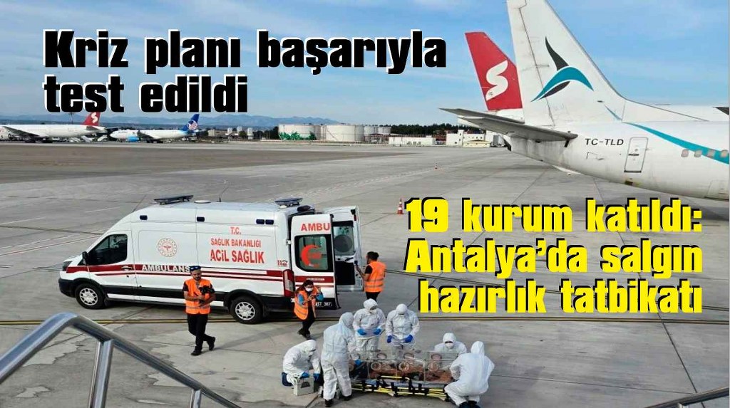 Antalya Havalimanı'nda uluslararası salgın senaryolu 