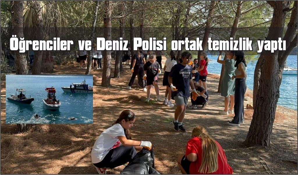 Marmaris'te öğrenciler karadan, polis dalgıçlar denizden temizlik yaptı