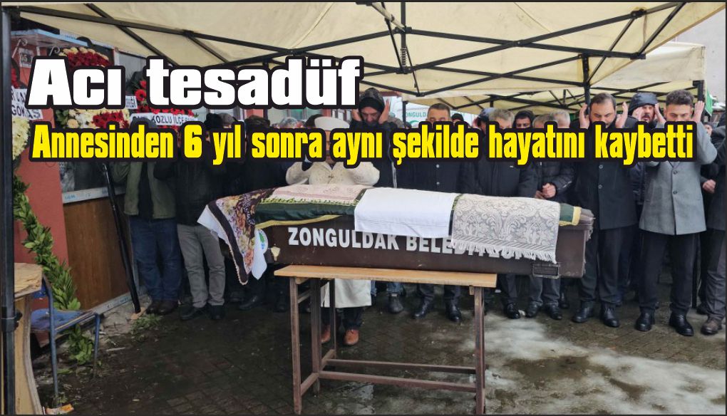 Annesinden 6 yıl sonra aynı şekilde hayatını kaybetti