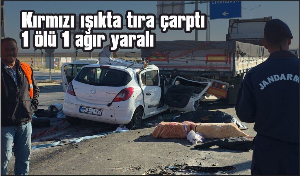 Otomobil ışıkta bekleyen tıra arkadan çarptı: 1 ölü 1 ağır yaralı