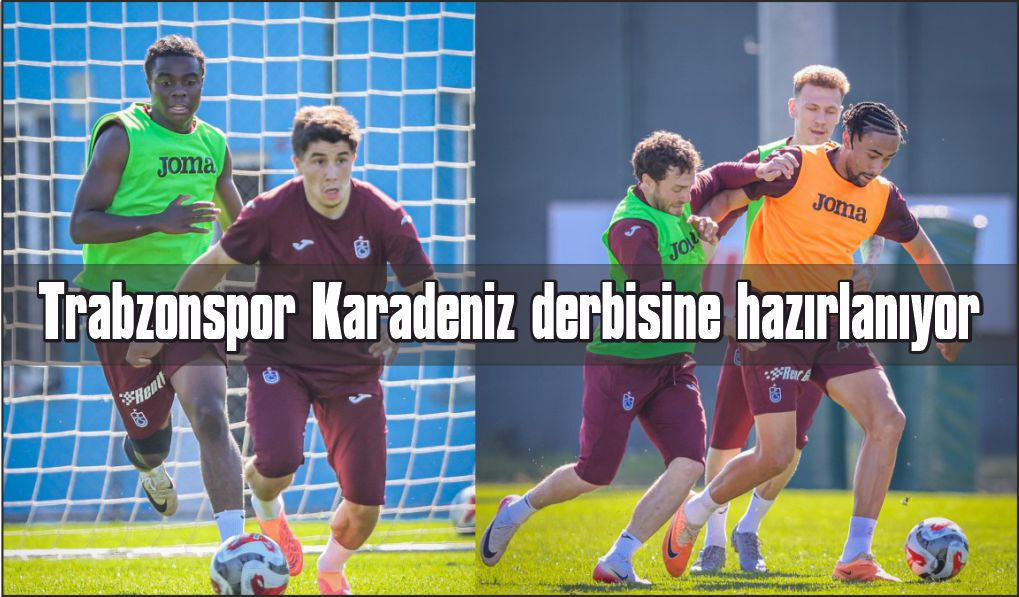 Trabzonspor, Çaykur Rizespor maçı hazırlıklarına devam etti