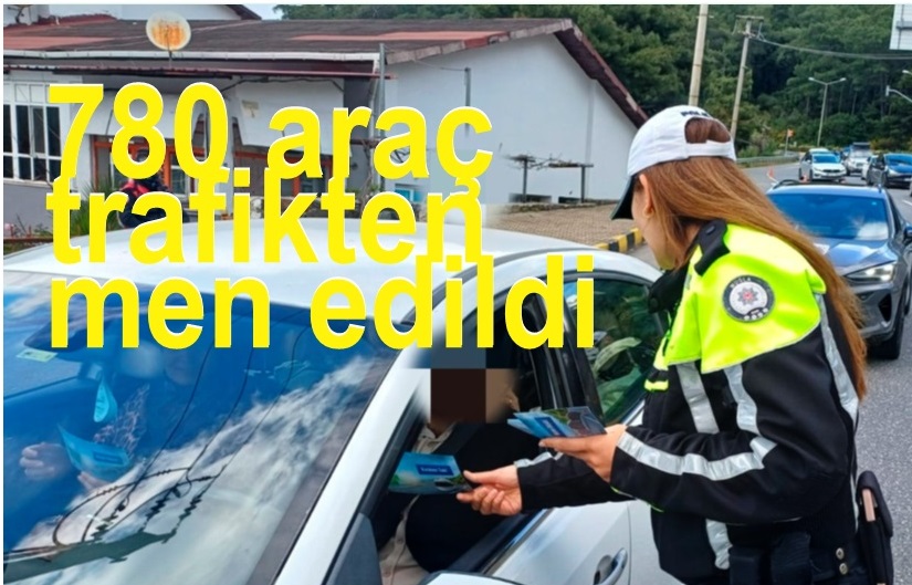 Bayram denetimlerinde 780 araç trafikten men edildi