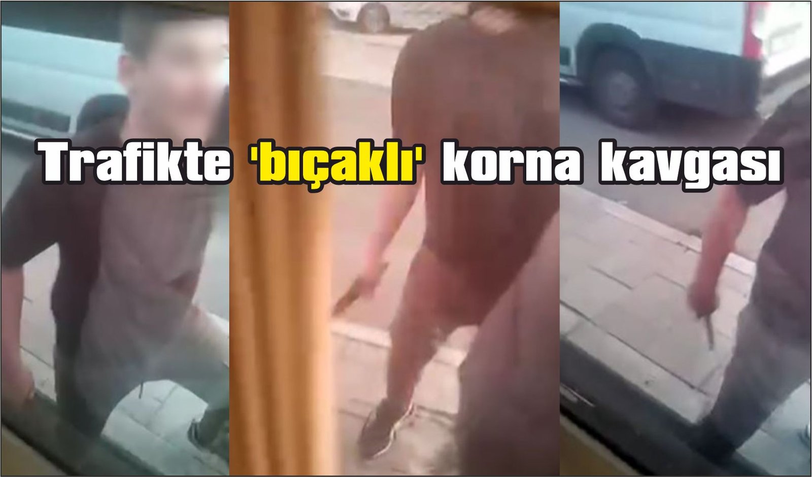 Trafikte 'bıçaklı' korna kavgası