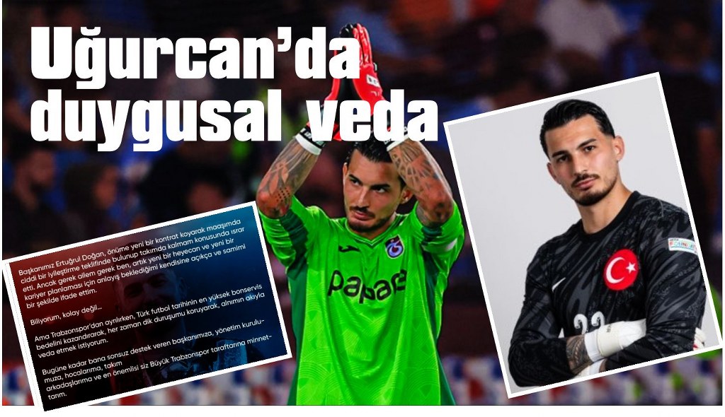 Uğurcan Çakır’dan Trabzonspor’a veda, Galatasaray’a mesaj