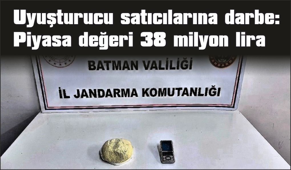 Uyuşturucu satıcılarına darbe: Piyasa değeri 38 milyon lira