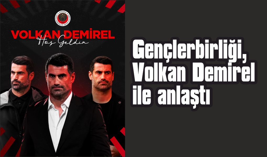 Gençlerbirliği, Volkan Demirel ile anlaştı