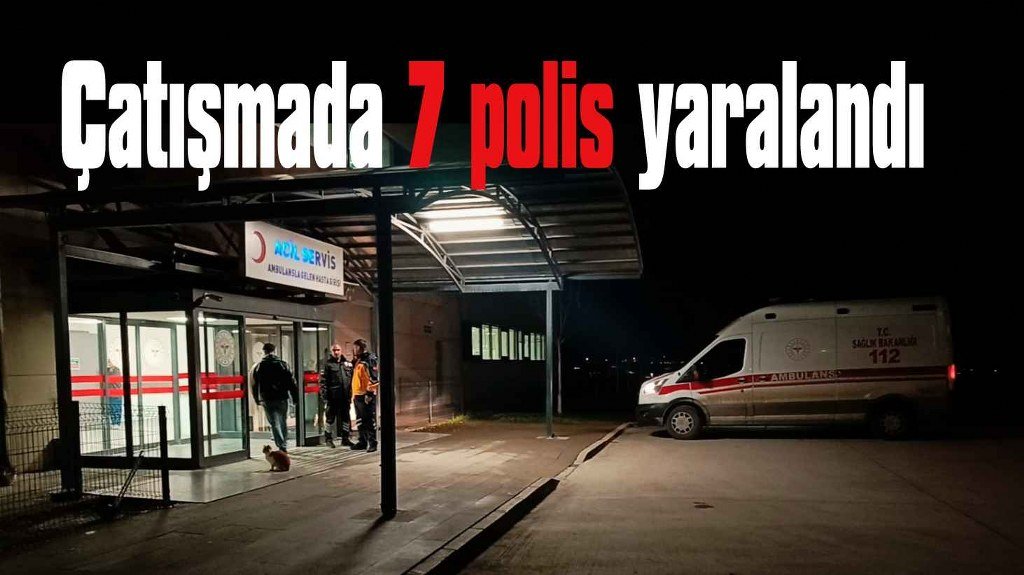 DEAŞ operasyonunda polise ateş açıldı: 7 polis yaralı