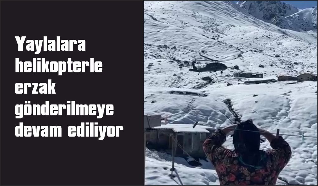 Rize'de yaylalara helikopterle erzak gönderilmeye devam ediliyor