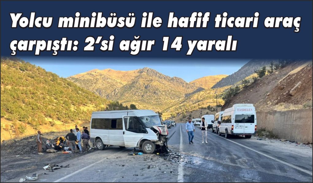 Yolcu minibüsü ile hafif ticari araç çarpıştı: 2’si ağır 14 yaralı