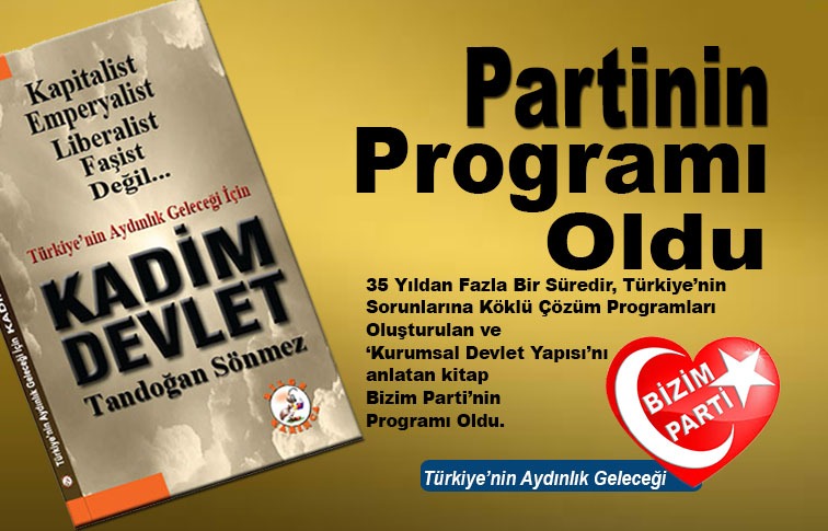 KADİM DEVLET kitabı Bizim Parti’nin programı oldu