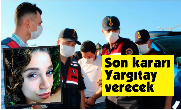 Pınar Gültekin cinayetinde son kararı Yargıtay Ceza Genel Kurulu verecek