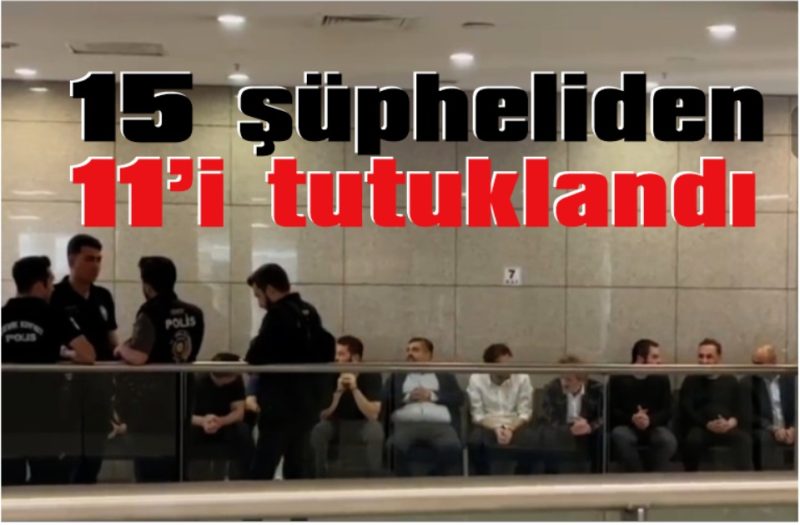 Papara’cı15 şüpheliden 11’i tutuklandı