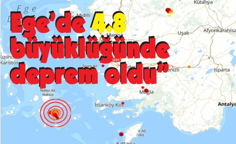 Ege’de 4.8’lik korkutan deprem
