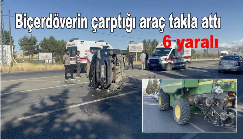 Otomobil ile biçerdöver çarpıştı: 6 yaralı