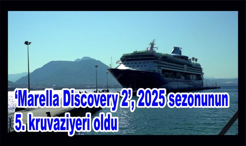 ‘Marella Discovery 2’, 2025 sezonunun 5. kruvaziyeri oldu