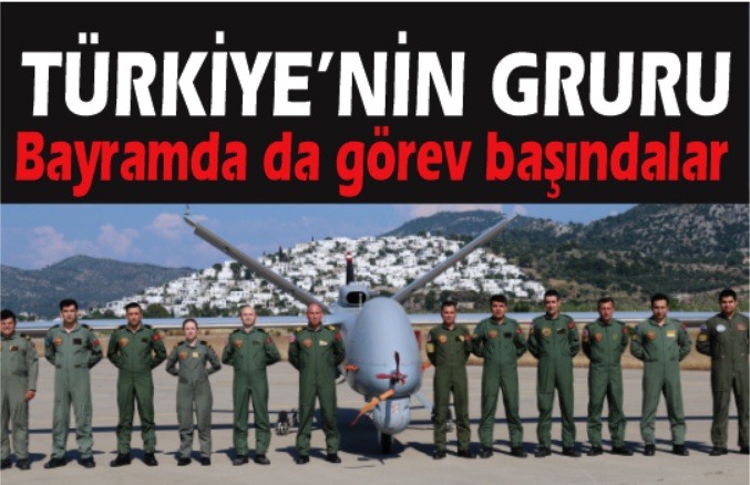 İHA-SİHA pilot ve yer destek ekibi bayramda görev başında