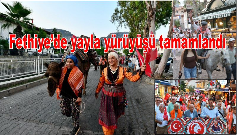 Fethiye’de yayla yürüyüşü tamamlandı
