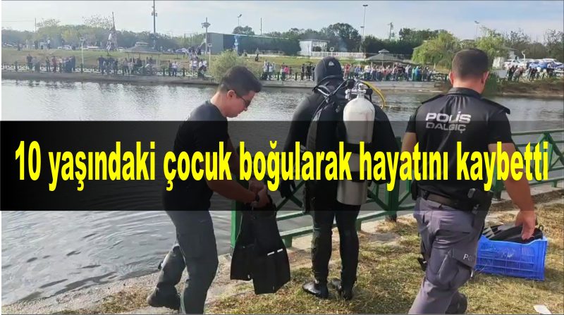 10 yaşındaki çocuk Kazak Gölü’nde boğularak hayatını kaybetti