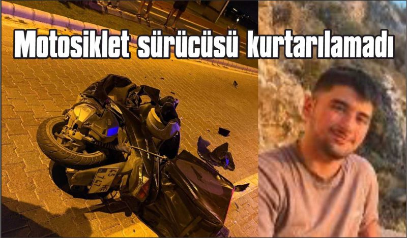 Fethiye’de motosiklet sürücüsü hayatını kaybetti