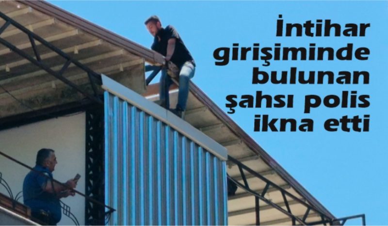 Çatıya çıkan şahıs vali ve belediye başkanı ile görüşmek istedi