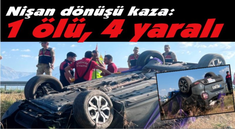 Nişan töreni dönüşü kaza: 1 ölü, 4 yaralı