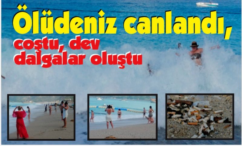 Ölüdeniz canlandı, coştu, dev dalgalar oluştu