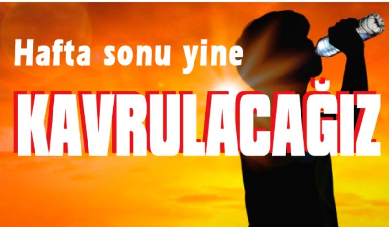 Akdeniz ve Ege’de sıcaklıklar 43 dereceleri görecek