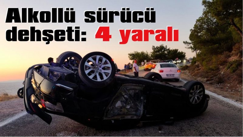 Alkollü sürücü dehşet saçtı: 4 yaralı
