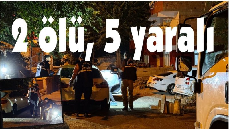 2 grup arasında silahlı kavga: 2 ölü, 5 yaralı