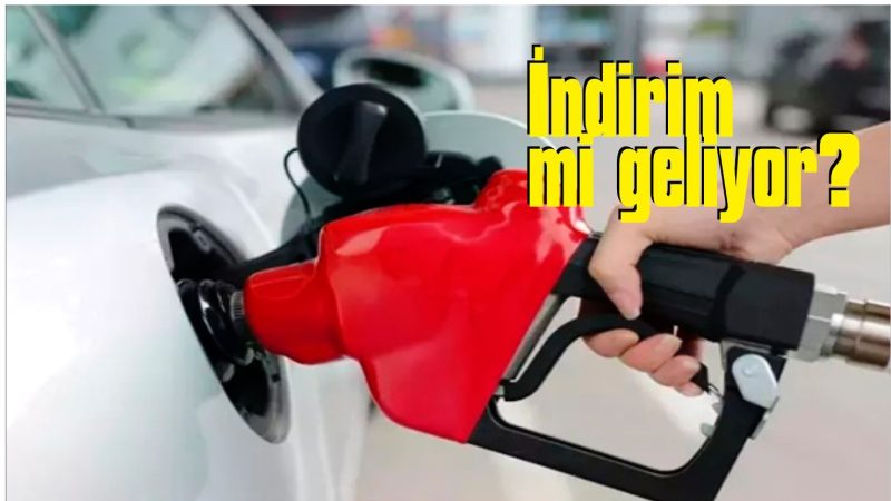 Benzin ve motorine indirim mi geliyor?