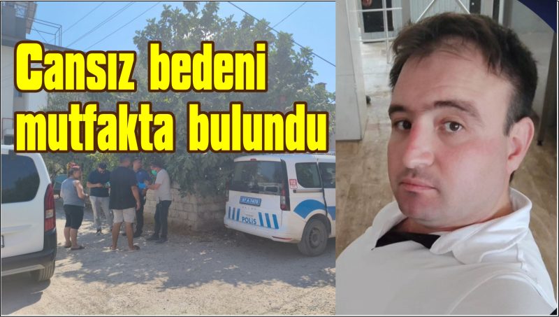  Ulaşılamayan otel çalışanı evinde ölü bulundu