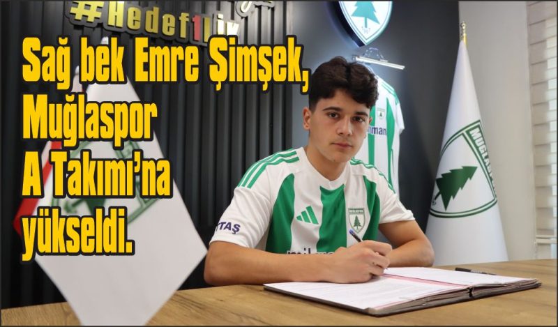 Muğlaspor’da altyapıdan A takıma Şimşek imza attı