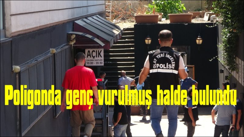 Poligonda vurulmuş halde bulundu