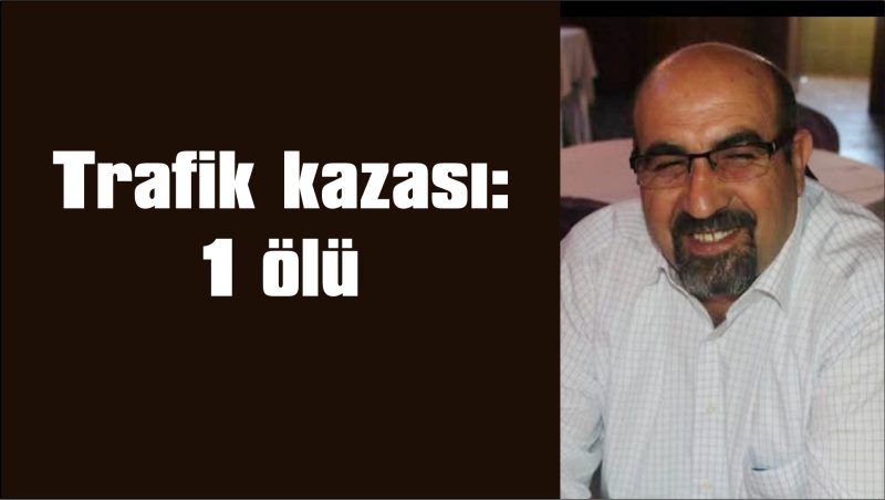 Manisa’da trafik kazası: 1 ölü