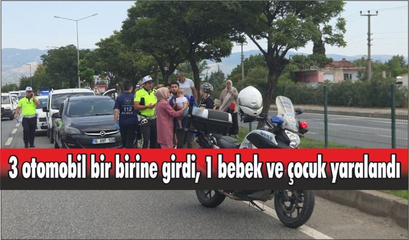 3 otomobil bir birine girdi, 1 bebek ve çocuk yaralandı